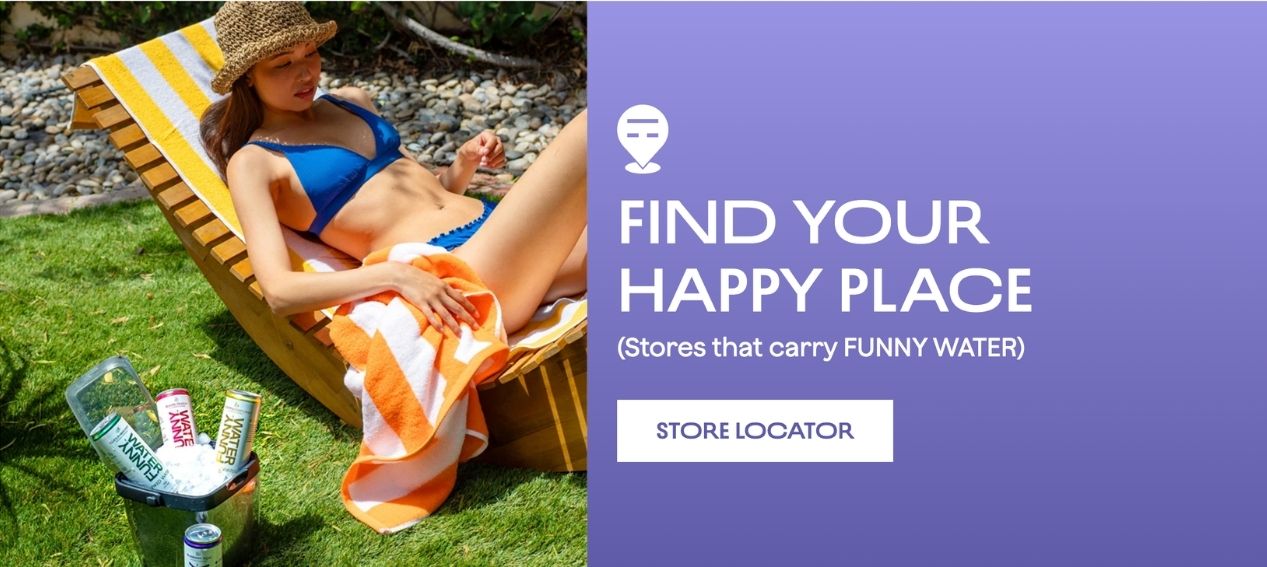 Funny Water - Find Your Happy Place